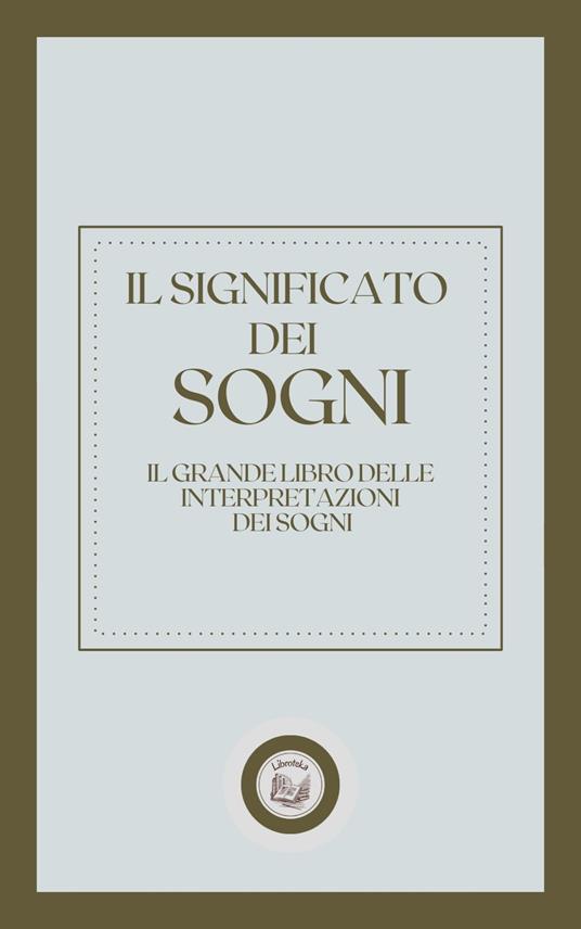 IL SIGNIFICATO DEI SOGNI - LIBROTEKA - ebook