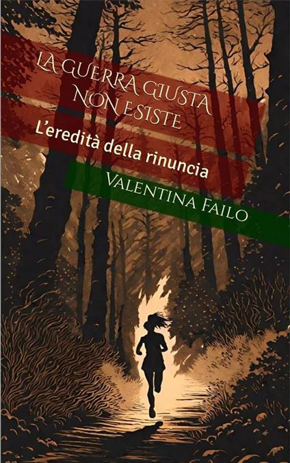 La guerra giusta non esiste - Valentina Failo - ebook