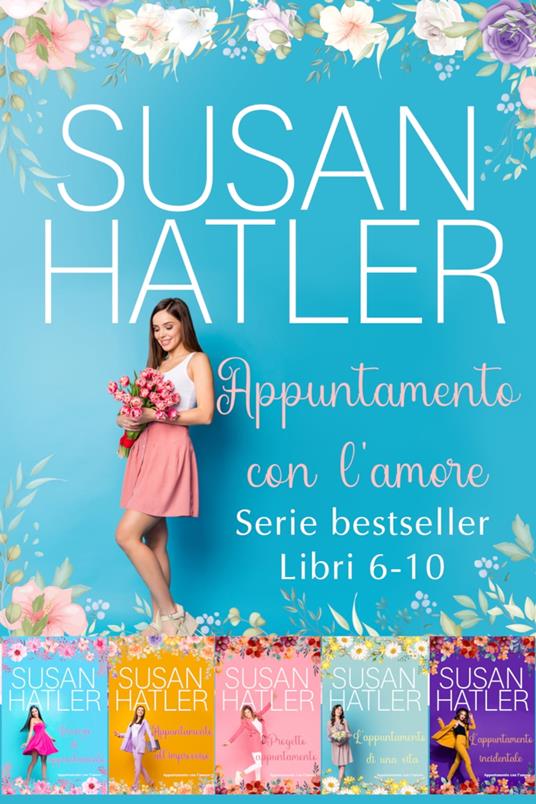 Appuntamento con l’amore (Libri 6-10): Una Collezione - Susan Hatler - ebook