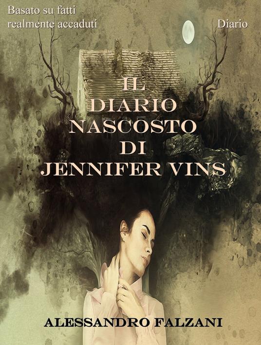 IL DIARIO NASCOSTO DI JENNIFER VINS - Alessandro Falzani - ebook