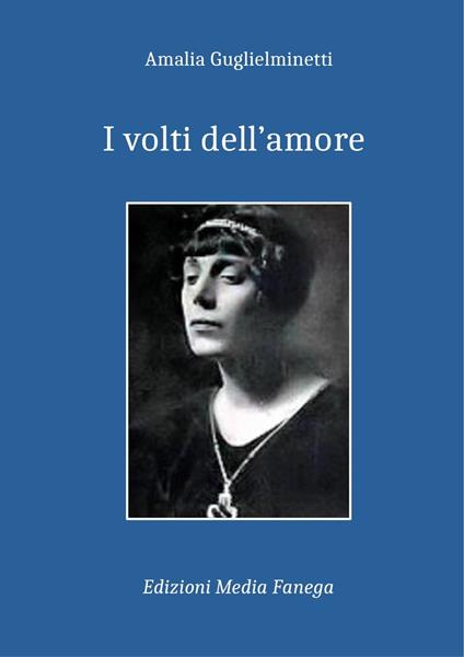 I volti dell'amore - Amalia Guglielminetti - ebook