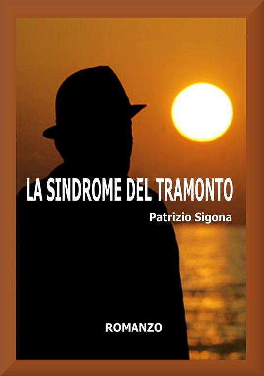 La sindrome del tramonto - Patrizio Sigona - ebook