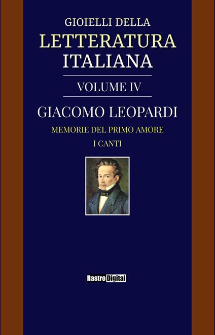 Gioielli della Letteratura Italiana - Volume IV - Giacomo Leopardi - ebook