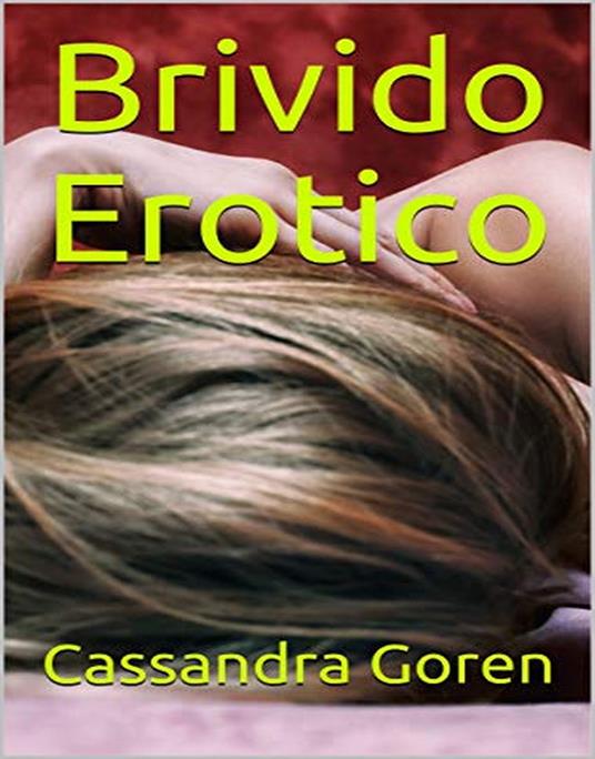 Brivido Erotico - Cassandra Goren - ebook