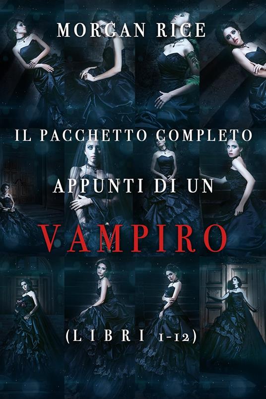 Pacchetto Appunti di un Vampiro (Libri 1-12) - Morgan Rice - ebook