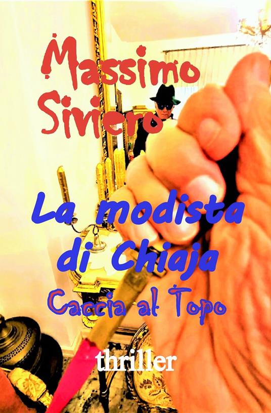 LA MODISTA DI CHIAJA Caccia al Topo - Massimo Siviero - ebook
