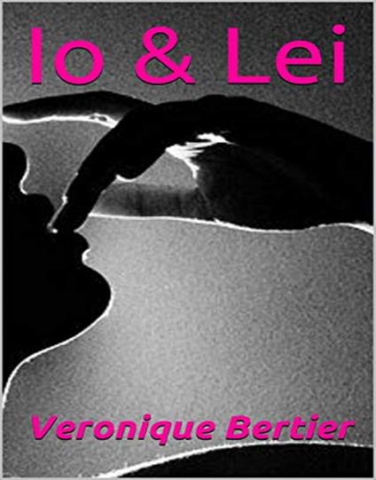 Io & Lei - Veronique Bertier - ebook