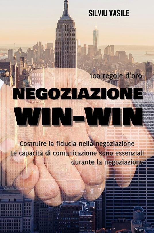 NEGOZIAZIONE WIN-WIN - Silviu Vasile - ebook
