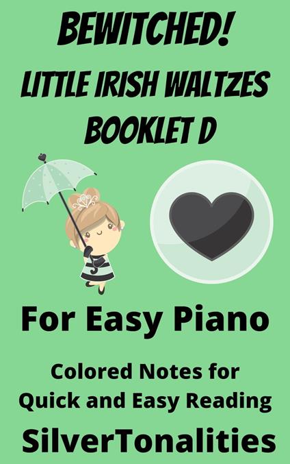 Bewitched! Little Irish Waltzes for Easiest Piano Booklet D - SilverTonalities - ebook