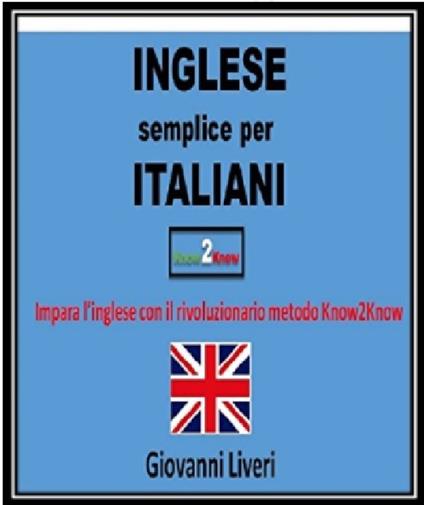 Inglese semplice per Italiani - Giovanni Liveri - ebook