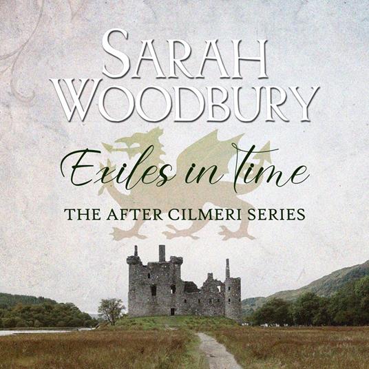 Exiles in Time (The After Cilmeri Series)