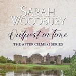 Outpost in Time (The After Cilmeri Series)
