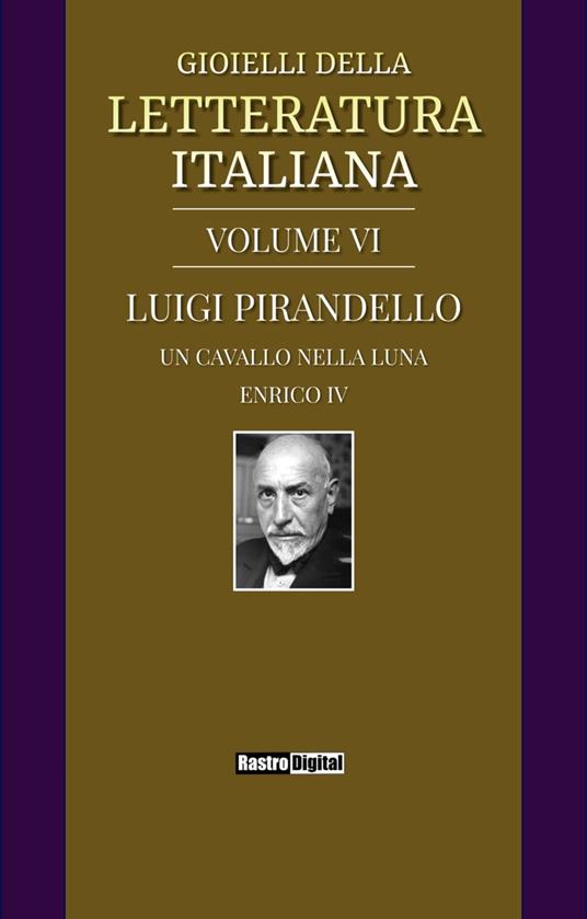 Gioielli della Letteratura Italiana - Volume VI - Luigi Pirandello - ebook