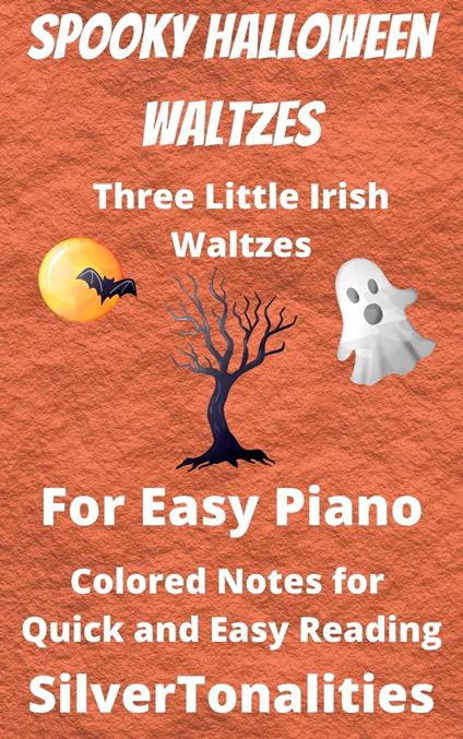 Spooky Halloween Waltzes for Easy Piano Sheet Music with Colored Notes - SilverTonalities - ebook