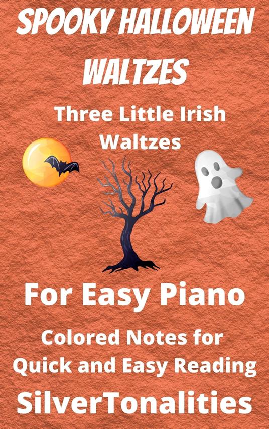 Spooky Halloween Waltzes for Easy Piano Sheet Music with Colored Notes - SilverTonalities - ebook