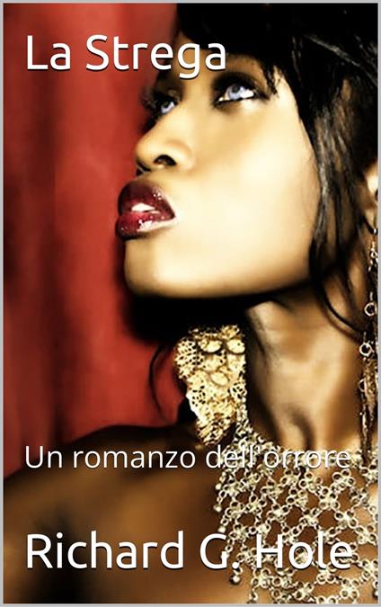 La Strega - Richard G. Hole - ebook