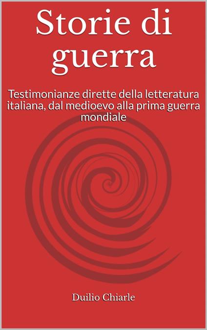 STORIE DI GUERRA - Duilio Chiarle - ebook
