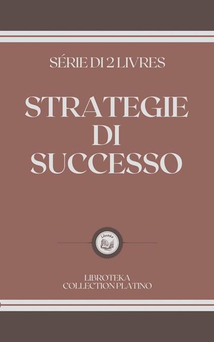 STRATEGIE DI SUCCESSO - LIBROTEKA - ebook