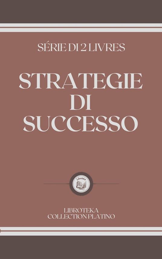 STRATEGIE DI SUCCESSO - LIBROTEKA - ebook