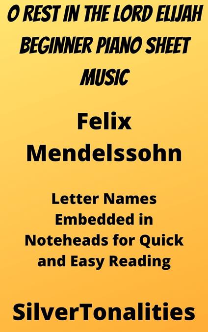 O Rest In the Lord Elijah Beginner Piano Sheet Music - Mendelssohn Felix - ebook