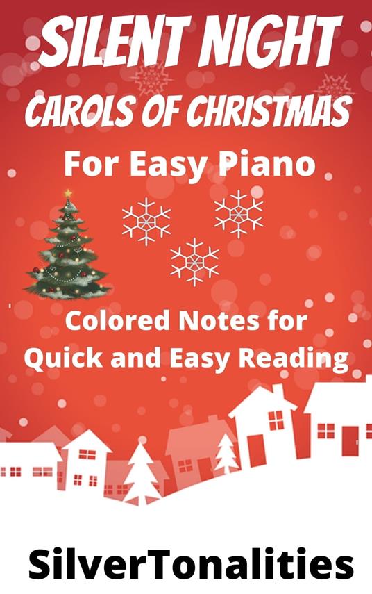 Silent Night Carols for Christmas Easy Piano - SilverTonalities - ebook
