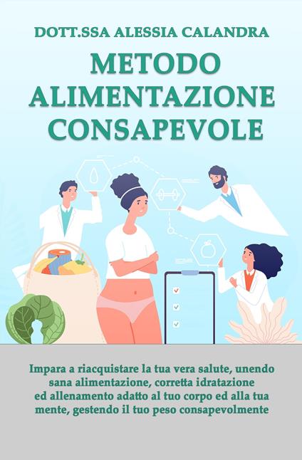 Metodo Alimentazione Consapevole - Alessia Calandra - ebook