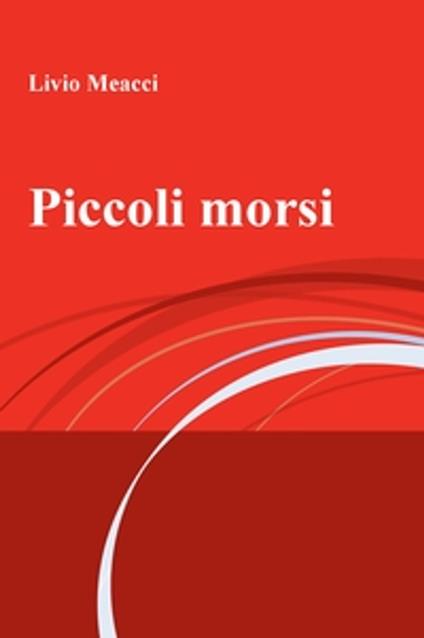 Piccoli Morsi Vol. 1 - Livio Meacci - ebook
