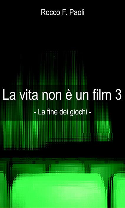 La Vita non è un Film 3 - Rocco F. Paoli - ebook