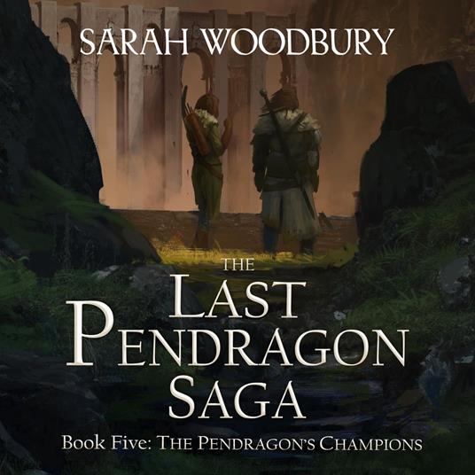 The Pendragon's Champions (The Last Pendragon Saga Book 5)
