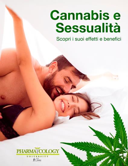Cannabis e sessualità - Pharmacology University - ebook