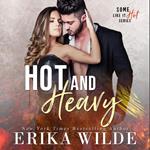 Hot and Heavy