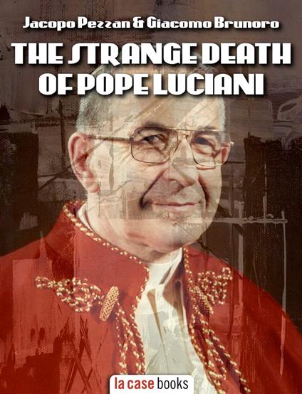 The Strange Death of Pope Luciani - Giacomo Brunoro,Jacopo Pezzan - ebook