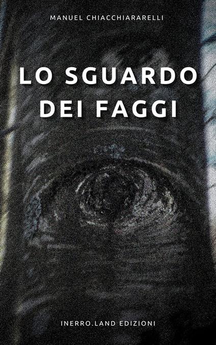 Lo Sguardo dei Faggi - Manuel Chiacchiararelli - ebook