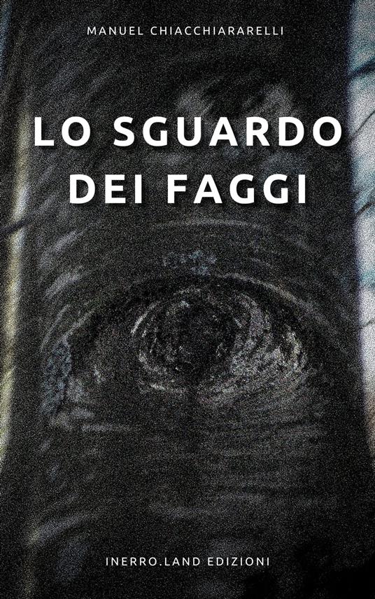 Lo Sguardo dei Faggi - Manuel Chiacchiararelli - ebook