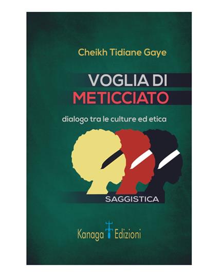 Voglia di meticciato - Cheikh Tidiane Gaye - ebook