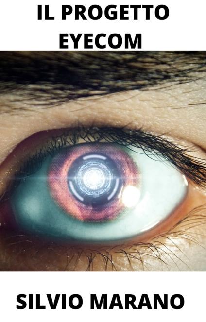 Il progetto EyeCom - Silvio Marano - ebook