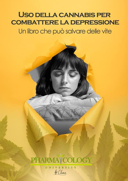 Uso della cannabis per combattere la depressione - Pharmacology University - ebook