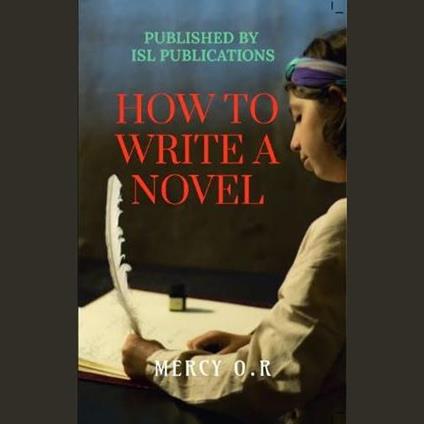 HOW TO WRITE A NOVEL