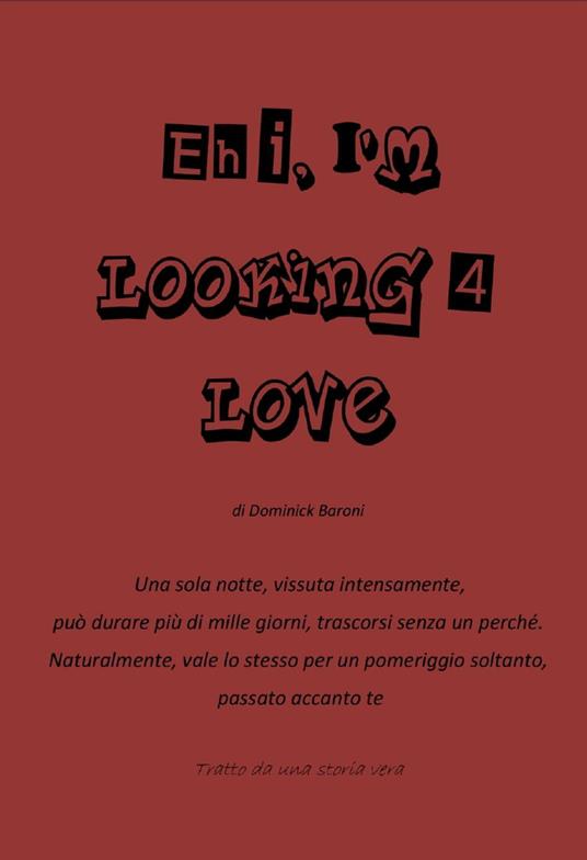 Ehi, I'm looking for love - Dominick Baroni - ebook