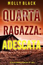 Quarta Ragazza: Adescata (Un Thriller Avvincente con Maya Gray, FBI—Libro 4)