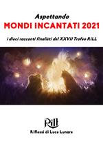 Aspettando Mondi Incantati 2021