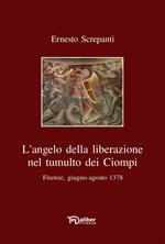 L'angelo della liberazione nel tumulto dei Ciompi