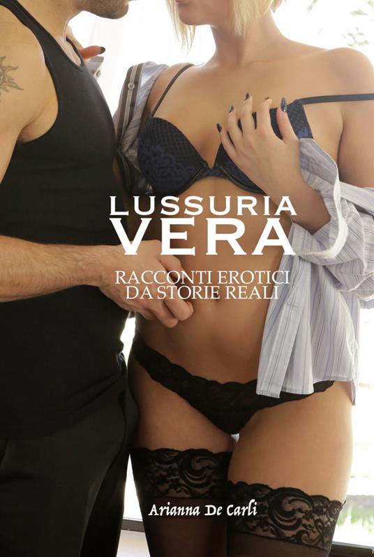 Lussuria Vera - Arianna De Carli - ebook
