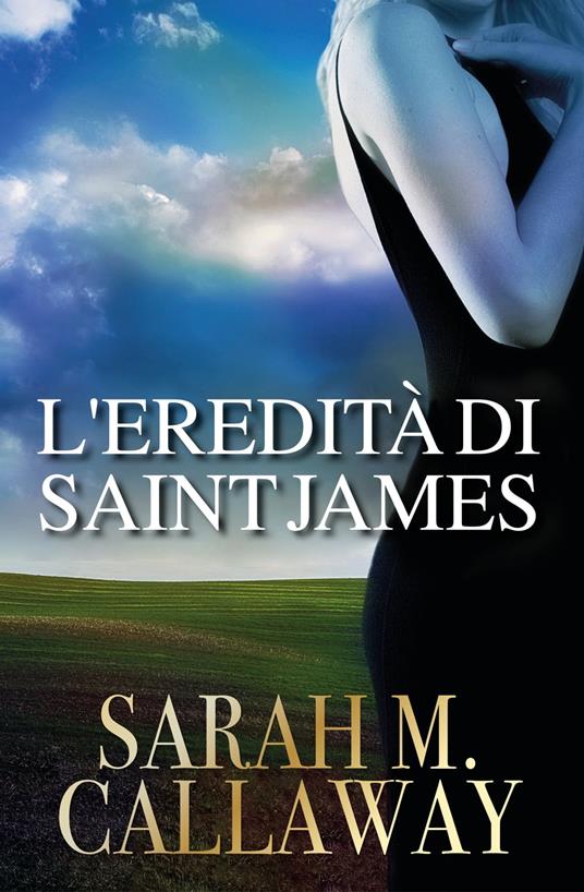 L'EREDITA' DI SAINT JAMES - a cura di Alessandra Bazardi,Sarah Mathilde Callaway - ebook