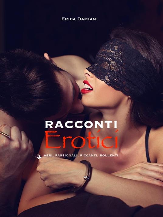 Racconti Erotici - Erica Damiani - ebook