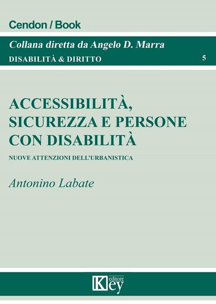 Accessibilità, sicurezza e persone con disabilità - Antonino Labate - ebook