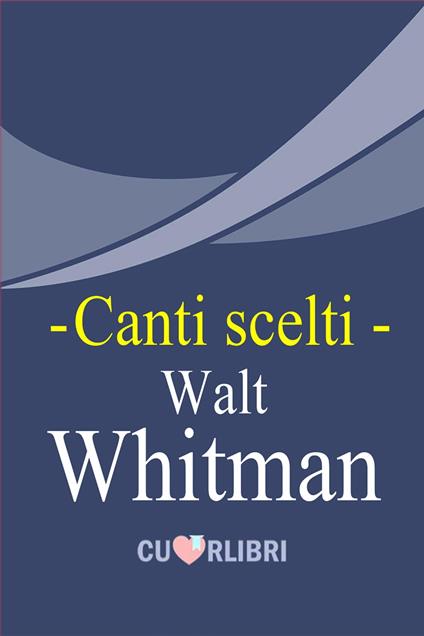 Canti scelti - Walt Whitman - ebook