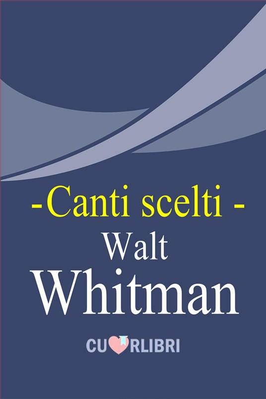 Canti scelti - Walt Whitman - ebook