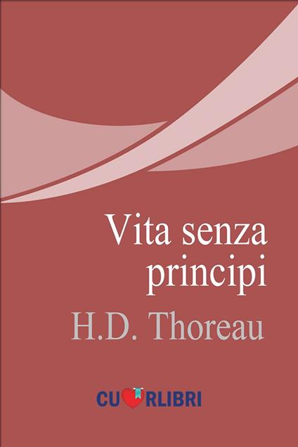 Vita senza principi - Henry David Thoreau - ebook