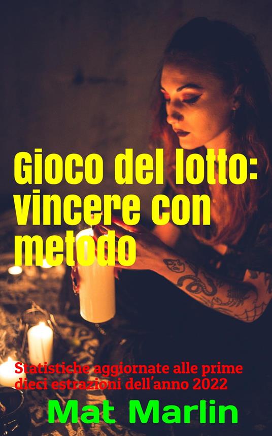 Gioco del Lotto: vincere con metodo - Mat Marlin - ebook
